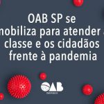 Coronavírus OAB SP mobiliza a Advocacia paulista para o enfrentamento da pandemia